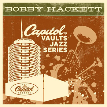 Bobby Hackett - The Capitol Vaults Jazz Series (Remastered)
