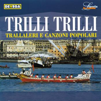 Various Artists - Trilli trilli (Trallaleri e canzoni popolari genovesi)