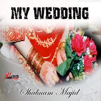 Shabnam Majid & DJ Chino - My Wedding