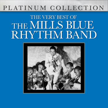 Mills Blue Rhythm Band - The Very Best of the Mills Blue Rhythm Band