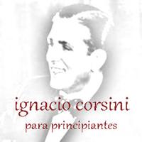 Ignacio Corsini - Corsini para principiantes