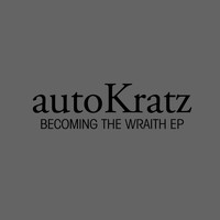 autoKratz - Becoming The Wraith