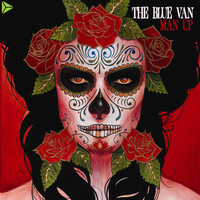 The Blue Van / The Blue Van - Man Up