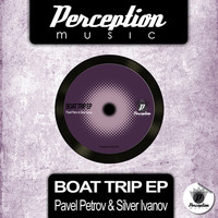 Pavel Petrov - Boat Trip EP