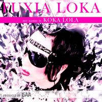 Fuxia Loka - My Name Is Koka Lola
