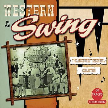 Various Artists - Western Swing: The Absolutely Essential Collection