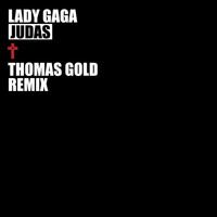 Lady GaGa - Judas (Thomas Gold Remix)