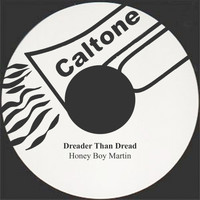 Honey Boy Martin - Dreader Than Dread