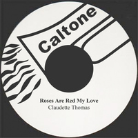 Claudette Thomas - Roses Are Red My Love