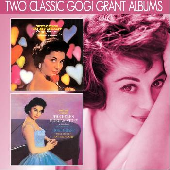 Gogi Grant - Welcome to My Heart / The Helen Morgan Story