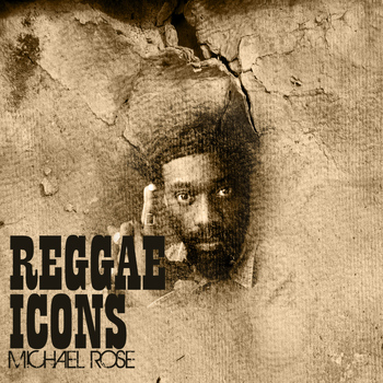 Michael Rose - Reggae Icon