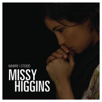 Missy Higgins - Where I Stood (I Tunes Exclusive)