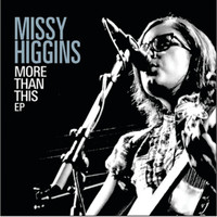 Missy Higgins - More Than This
