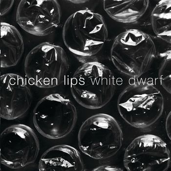 Chicken Lips - White Dwarf