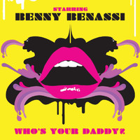 Benny Benassi - Who's Your Daddy?