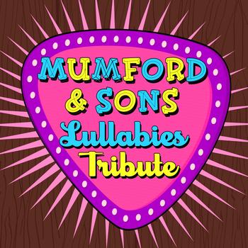 Mumford & Sons Lullabies Tribute Band - A Lullaby Tribute to Mumford & Sons