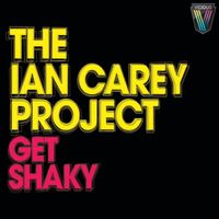 The Ian Carey Project - Get Shaky