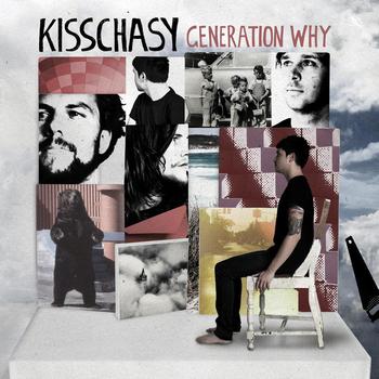 Kisschasy - Generation Why