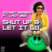 Sidney Samson - Shut Up & Let It Go