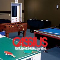 Cassius - Youth, Speed, Trouble, Cigarettes