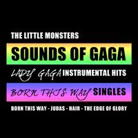 The Little Monsters - Sounds Of Gaga (Lady Gaga Instrumental Hits) [Born This Way Singles]