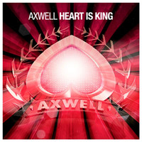Axwell - Heart Is King