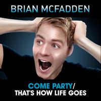 Brian Mcfadden - Come Party / That’s How Life Goes