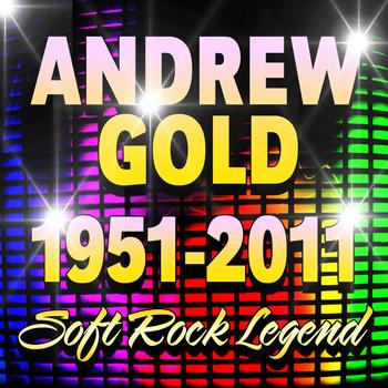 Andrew Gold - 1951 - 2011 Soft Rock Legend (Re- Recorded)