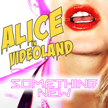 Alice In Videoland - Something New