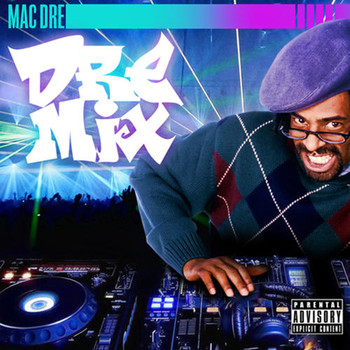 Mac Dre - Dre Mix (Explicit)
