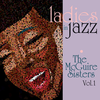 The McGuire Sisters - Ladies in Jazz - The McGuire Sisters Vol 1