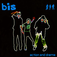 Bis - Action and Drama