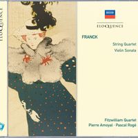 Fitzwilliam Quartet - Franck: String Quartet; Violin Sonata