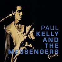 Paul Kelly, The Messengers - Gossip