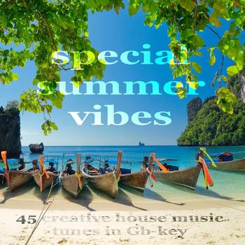 Various Artists - Special Summer Vibes (45 Creative House Music Tunes In Gb-Key)