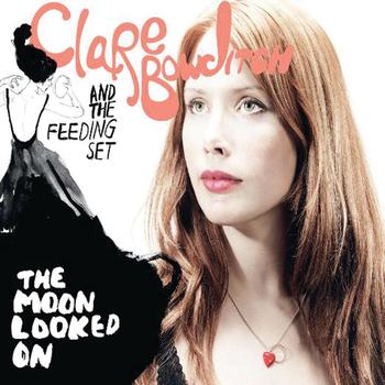 Clare Bowditch - The Moon Looked On