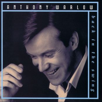 Anthony Warlow - Back In The Swing