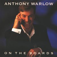 Anthony Warlow - On The Boards