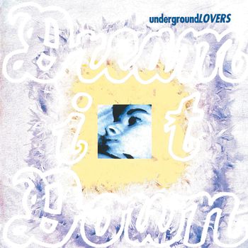 Underground Lovers - Dream It Down