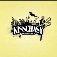 Kisschasy - Too B Or Not Too B