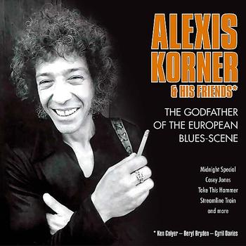 Alexis Korner - Alexis Korner - The Godfather Of The European Blues-Scene
