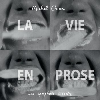Michel Chion - La vie en prose