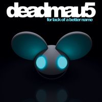 deadmau5 - For Lack Of A Better Name