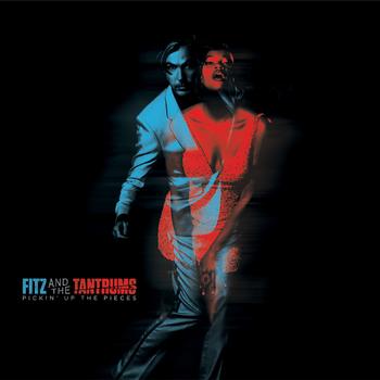 Fitz And The Tantrums - Pickin’ Up The Pieces