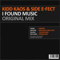 Kidd Kaos & Side E-Fect - I Found Music