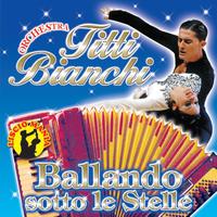 Orchestra Titti Bianchi - Ballando sotto le stelle, vol. 1