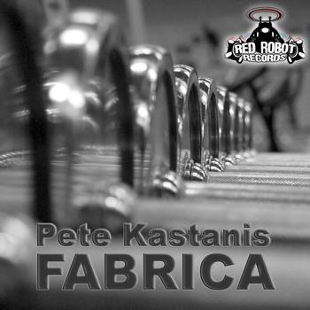 Pete Kastanis - Fabrica EP