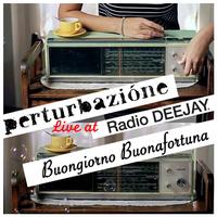 Perturbazione - Buongiorno Buonafortuna (Live @ Radio Deejay)