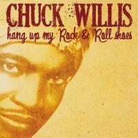 Chuck Willis - Hang Up My Rock & Roll Shoes