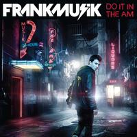 Frankmusik - Do It In The AM (Karaoke Version)
